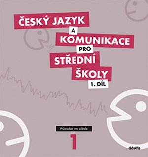 Český jazyk a komunikace pro SŠ - 1.díl (průvodce pro učitele)