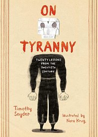 On Tyranny : Twenty Lessons from the Twentieth Century (Graphic Edition), 1.  vydání