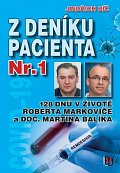 Z deníku pacientů Nr. 1 - 128 dnů v životě Roberta Markoviče a doc. Martina Balíka