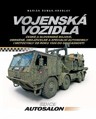 Vojenská vozidla - České a slovenské bojové, obrněné, obojživelné a speciální automobily i motocykly od r. 1906