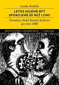 Letos musíme být spokojenější než loni? - Proměny české firemní kultury po roce 1989