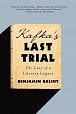 Kafka´s Last Trial: The Case of a Literary Legacy, 1.  vydání