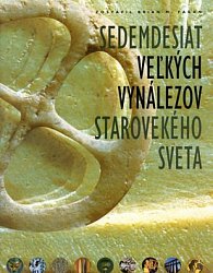 Sedemdesiat veľkých vynálezov starovekého sveta