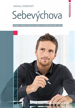 Sebevýchova - Teorie a praxe pedagogického ovlivňování sebe sama