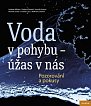 Voda v pohybu - úžas v nás. Pozorování a pokusy