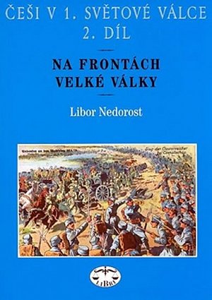 Češi v 1. světové válce 2.díl - Na frontách velké války