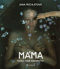 Máma - Tichá tvář mateřství