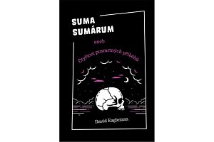 Suma sumárum aneb Čtyřicet posmrtných příběhů