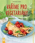 Vaříme pro vegetariány - Zeleninový zážitek bez hranic
