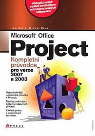 Microsoft Office Project - Kompletní průvodce pro verze 2007 a 2003