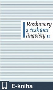 Rozhovory s českými lingvisty II (E-KNIHA)