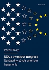 USA a evropská integrace: nenápadný půvab americké hegemonie