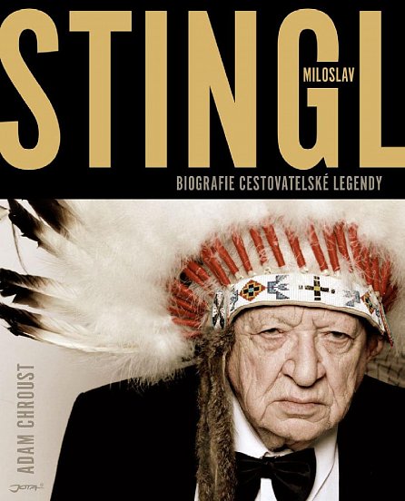 Náhled Stingl Miloslav - Biografie cestovatelské legendy