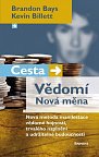 Cesta/Vědomí – Nová měna