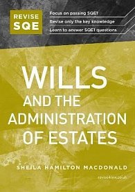 Revise SQE Wills and the Administration of Estates: SQE1 Revision Guide