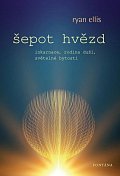 Šepot hvězd - Inkarnace, rodina duší, světelné bytosti