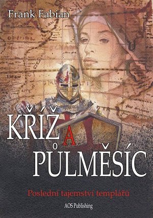 Kříž a půlměsíc - Poslední tajemství templářů