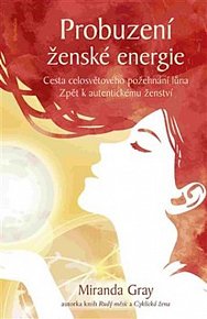 Probuzení ženské energie - Cesta celosvětového požehnání lůna zpět k autentickému ženství, 1.  vydání