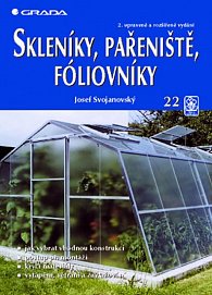 Skleníky, pařeniště, fóliovníky - edice Česká zahrada 22