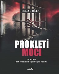 Prokletí moci 1948-1953: pohled do zákulisí politických zločinů