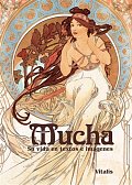 Mucha - Su vida en textos e imágenes