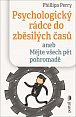 Psychologický rádce do zběsilých časů aneb Mějte všech pět pohromadě