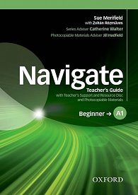 Navigate Beginner A1 Teacher´s Guide with Teacher´s Support and Resource Disc