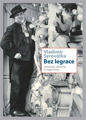 Bez legrace (Sentence, aforismy a magorismy)