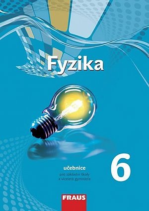 Fyzika 6 pro ZŠ a víceletá gymnázia - Učebnice (nová generace)