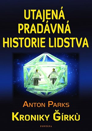 Utajená pradávná historie lidstva - Kroniky Girku