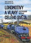 Lokomotivy a vlaky celého světa - Obrazová historie železnice