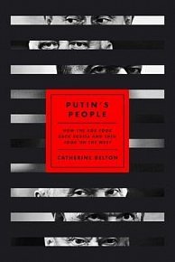 Putin´s People : How the KGB Took Back Russia and Then Took on the West, 1.  vydání