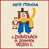 O zvířátkách a divných věcech I. - LP (Čte Viktor Preiss)