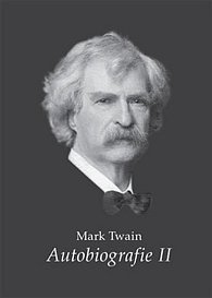 Mark Twain - Autobiografie II