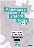 Matematika pro SŠ 7.díl B - Učebnice