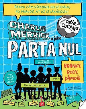 Charlie Merrick a jeho parta nul - Branky, body, kámoši