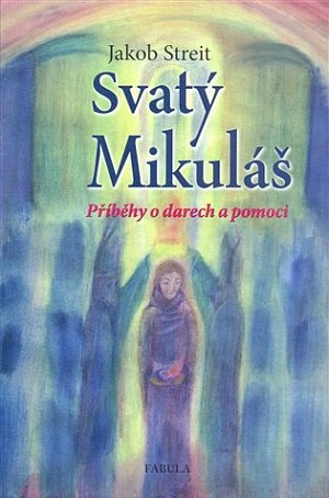 Svatý Mikuláš - Příběhy o darech a pomoci