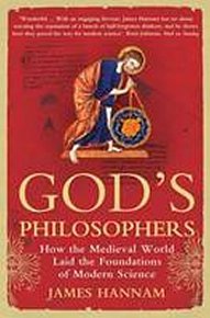 God´s Philosophers : How the Medieval World Laid the Foundations of Modern Science