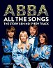 Abba: All The Songs: The Story Behind Every Track