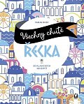Všechny chutě Řecka - 30 klasických receptů