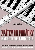 Zpátky do pohádky - Tucet malých kousků pro dvě zobcové flétny, klavír a perkuse