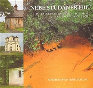 Nebe studánek III. - Pověstné prameny Šumavy, Pošumaví a jihozápadních Čech