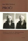 Proč? - Svědectví o životě s dr. Oldřichem Peclem a o pražském procesu roku 1950