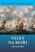 Války na moři - Bitvy a osudy válečníků V. 1652-1712