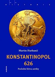 Konstantinopol 626 - Poslední bitva antiky