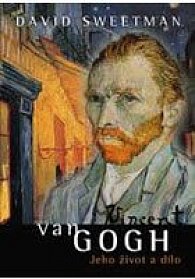Vincent van Gogh - Jeho život a dílo
