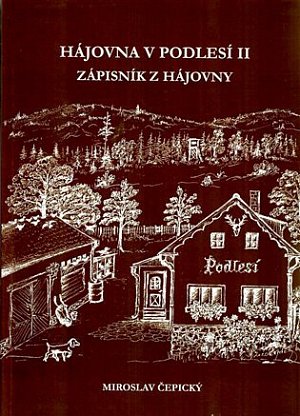 Hájovna V Podlesí II. - Zápisník z hájovny