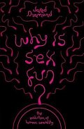 Why is Sex Fun?