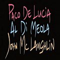 Paco de Lucia, Al di Meola, John McLaughlin: The Guitar Trio - LP