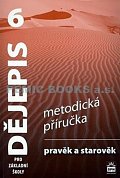Dějepis 6 pro základní školy - Pravěk a starověk- Metodická příručka